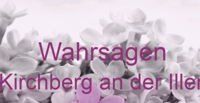 Wahrsagen Kirchberg an der Iller | Top-Experten für Kartenlegen, Wahrsagen, Hellsehen, Zukunftsdeutung. Wahrsagen Kirchberg an der Iller | Top-Experten für Kartenlegen, Wahrsagen, Hellsehen, Zukunftsdeutung.